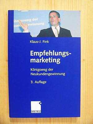 Bild des Verkufers fr Empfehlungsmarketing : Knigsweg der Neukundengewinnung zum Verkauf von Versandantiquariat Manuel Weiner