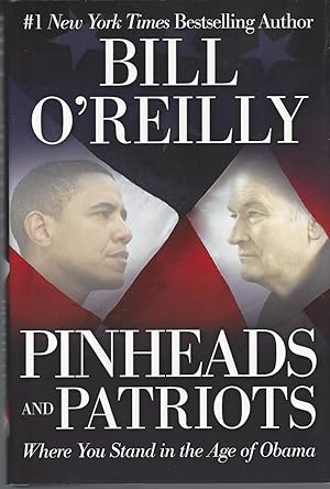 Pinheads and Patriots Where You Stand in the Age of Obama