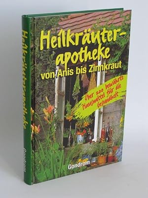 Bild des Verkufers fr Heilkruterapotheke von Anis bis Zinnkraut ber 200 bewhrte Hausmittel fr die Gesundheit zum Verkauf von Antiquariat Foertsch