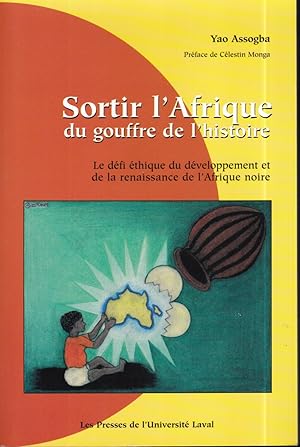 sortir l'afrique du gouffre de l'histoire ; le défi éthique du développement et de la renaissance...