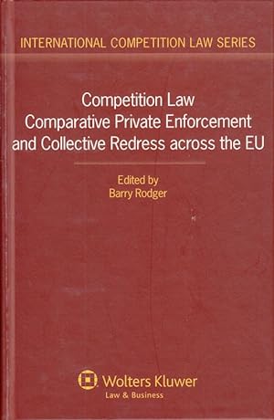 Competition Law. Comparative Private Enforcement and Collective Redress across the EU.