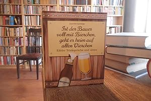 Bild des Verkufers fr Ist der Bauer voll mit Bierchen, geht er heim auf allen Vierchen. Eifeler Trinksprche und -sitten. zum Verkauf von Antiquariat Floeder