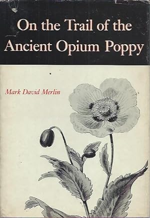 Seller image for On the Trail of the Ancient Opium Poppy for sale by San Francisco Book Company