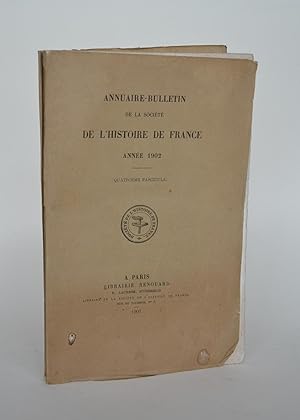 Bild des Verkufers fr Annuaire-bulletin De La Socit De l'Histoire de France, Anne 1902, Quatrime [4] Fascicule zum Verkauf von Librairie Raimbeau