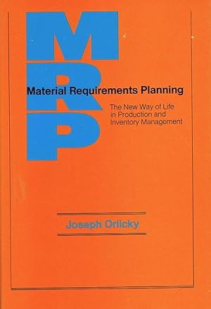 Immagine del venditore per MATERIAL REQUIREMENTS PLANNING. The New Way of Life in Production and inventory Management. venduto da Librera Torren de Rueda