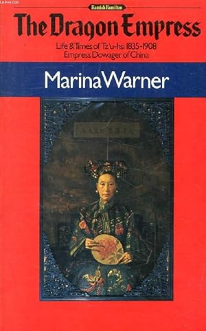 Imagen del vendedor de THE DFRAGON EMPRESS, Life and Times of Tz'u-hsi, 1835-1908, Empress Dowager of China a la venta por Le-Livre