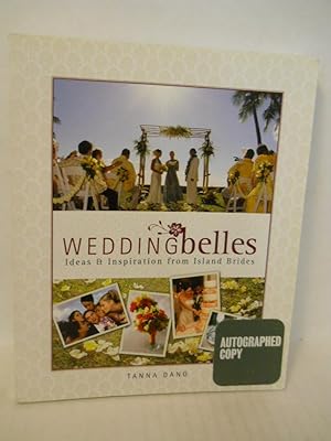 Seller image for Weddingbelles: ideas & inspiration from island brides. SIGNED by author for sale by Gil's Book Loft
