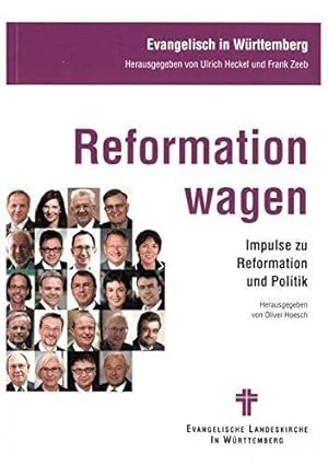 Bild des Verkufers fr Reformation wagen: Impulse zu Reformation und Politik zum Verkauf von Die Buchgeister