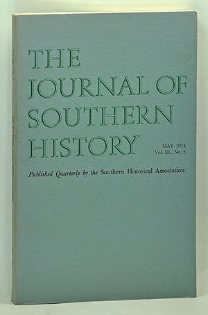 Image du vendeur pour The Journal of Southern History, Volume 40, Number 2 (May 1974) mis en vente par Cat's Cradle Books