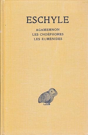 TOME II: Agamamnon - Les Choéphores - Les Euménides.