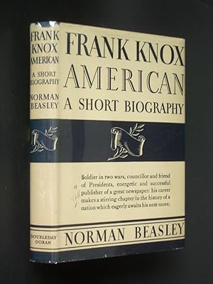 Frank Knox, American: A Short Biography