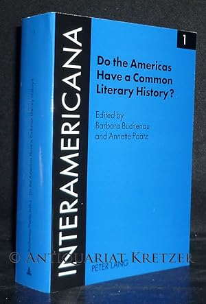 Bild des Verkufers fr Do the Americans Have a Common Literary History? Edited by Barbara Buchenau and Annette Paatz. (= Interamericana, Vol. 1). zum Verkauf von Antiquariat Kretzer