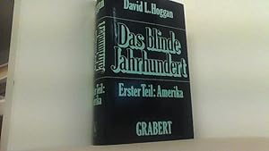 Das blinde Jahrhundert. Teil 1.: Amerika-das messianische Unheil. Veröffentl.des Inst.für deutsch...