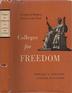 Colleges for Freedom A Study of Purposes, Practices and Needs