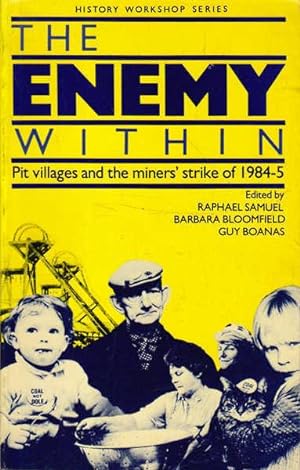 Seller image for Enemy Within: Pit Villages and the Miners' Strike of 1984-85; History Workshop Series for sale by Goulds Book Arcade, Sydney