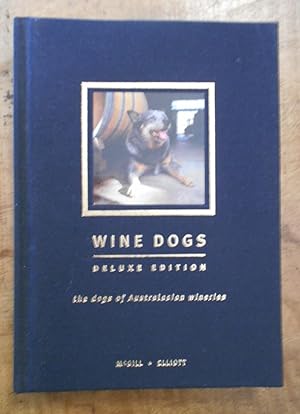 WINE DOGS: The Dogs of Australasian Wineries: Deluxe Edition