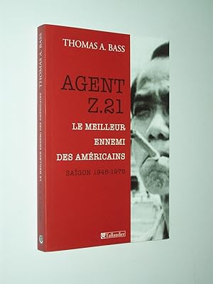 Immagine del venditore per Agent Z. 21: Le Meilleur Ennemi des Amricains: Saigon 1946 - 1975 venduto da Rodney Rogers
