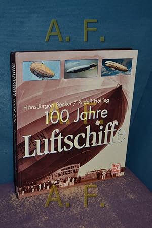 Bild des Verkufers fr 100 Jahre Luftschiffe Rudolf Hfling zum Verkauf von Antiquarische Fundgrube e.U.