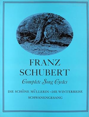 Seller image for Complete Song Cycles. [Alle 54 Lieder aus Die schöne Müllerin, Die Winterreise und Schwanengesang] for sale by Cordula Roleff