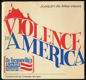 Bild des Verkufers fr Joaquin de Alba views Violence in America: De Tocqueville's America Revisited zum Verkauf von ReadInk, ABAA/IOBA