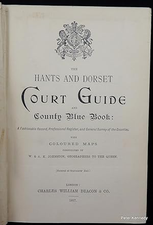 The Hants and Dorset Court Guide and County Blue Book. A Fashionable Record, Professional Registe...