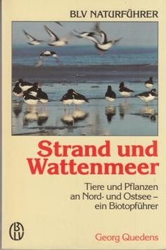 Bild des Verkufers fr Strand und Wattenmeer. Tiere und Pflanzen an Nord- und Ostsee - ein Biotopfhrer. zum Verkauf von Buchversand Joachim Neumann