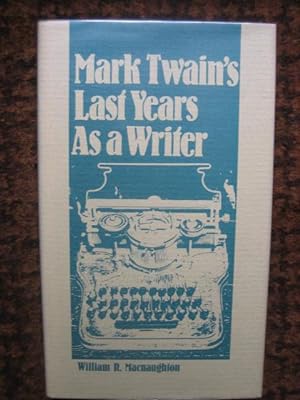 Bild des Verkufers fr Mark Twain's Last Years as a Writer zum Verkauf von Tiger books