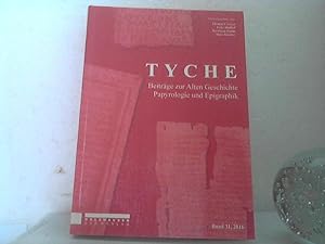 Tyche - [hier:] Band 31-2016: Beiträge zur Alten Geschichte, Papyrologie und Epigraphik. /=(TYCHE...