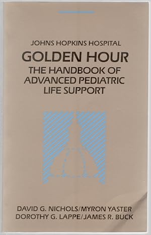 Immagine del venditore per Golden Hour: The Handbook of Advanced Pediatric Life Support venduto da Between the Covers-Rare Books, Inc. ABAA