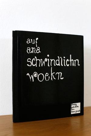 auf ana schwindlichn woekn - fiazg gedichta