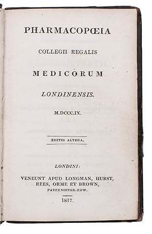 Pharmacopoeia collegii regalis medicorum Londinensis. M.DCC.IX. Editio altera.London, Longman, Hu...