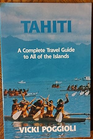 Bild des Verkufers fr Tahiti A Complete Travel Guide to All of the Islands zum Verkauf von Shore Books