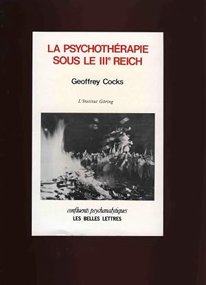 La Psychothérapie sous le IIIe Reich. L'Institut Göring