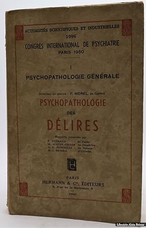 Bild des Verkufers fr Psychopathologie des dlires. Psychopathologie Gnrale (Congrs international de psychiatrie. Paris 1950. I) zum Verkauf von Librairie Alain Brieux