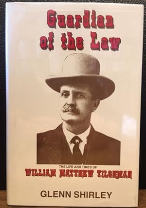 GUARDIAN OF THE LAW, THE LIFE AND TIMES OF WILLIAM MATTHEW TILGHMAN