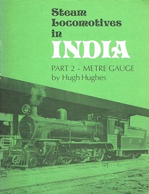 Bild des Verkufers fr Steam Locomotives in India: Metre Gauge Pt. 2. zum Verkauf von Antiquariat Bernhardt