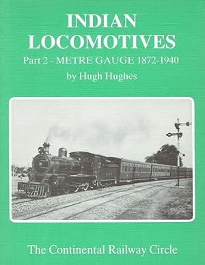 Bild des Verkufers fr Indian Locomotives: Metre Gauge, 1872-1940 Pt. 2. zum Verkauf von Antiquariat Bernhardt