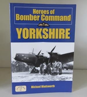 Heroes of Bomber Command: Yorkshire