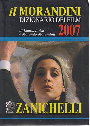 Immagine del venditore per Il Morandini 2007 Dizionario dei film venduto da Di Mano in Mano Soc. Coop