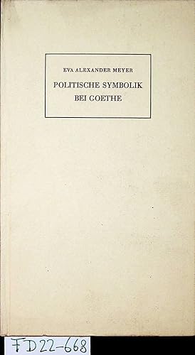 Bild des Verkufers fr Politische Symbolik bei Goethe. zum Verkauf von ANTIQUARIAT.WIEN Fine Books & Prints
