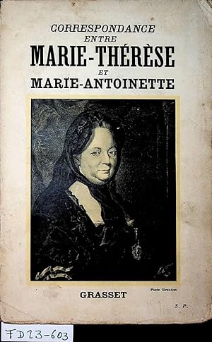 Correspondance entre Marie-Thérèse et Marie-Antoinette / prés. et annotée par Georges Girard