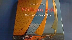 Seller image for William Fife - Master of the classic yacht for sale by Von Meyenfeldt, Slaats & Sons
