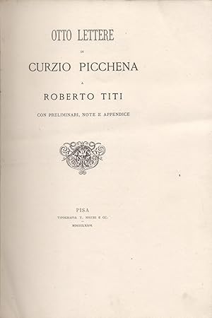 Bild des Verkufers fr OTTO LETTERE DI CURZIO PICCHENA A ROBERTO TITI. Con preliminari, note e appendice. Per le illustri nozze di S.E. Don Lorenzo de' Principi Altieri colla Principessa Olga Cantacuzena avvenute il 2 dicembre 1878. zum Verkauf von studio bibliografico pera s.a.s.