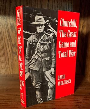 Churchill, The Great Game and Total War (Inscribed By Author )