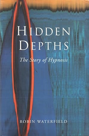 Bild des Verkufers fr Hidden Depths The Story of Hypnosis zum Verkauf von lamdha books