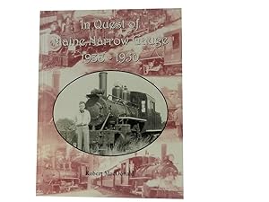 In Quest of Maine Narrow Gauge: 1938-1950