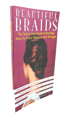 Seller image for BEAUTIFUL BRAIDS : The Step-by-Step Guide to Braiding Styles for Every Occasion and All Ages for sale by Rare Book Cellar