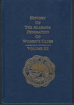 Bild des Verkufers fr History of the Alabama Federation of Women's Clubs: Volume III 1968-2000 zum Verkauf von Turn-The-Page Books