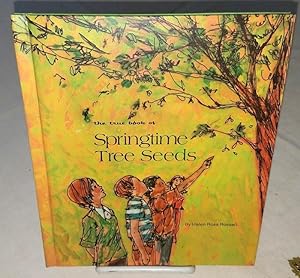 Seller image for THE TRUE BOOK OF SPRINGTIME TREE SEEDS for sale by Windy Hill Books