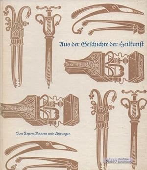 Immagine del venditore per Aus der Geschichte der Heilkunst. Von rzten, Badern und Chirurgen venduto da obaao - Online-Buchantiquariat Ohlemann